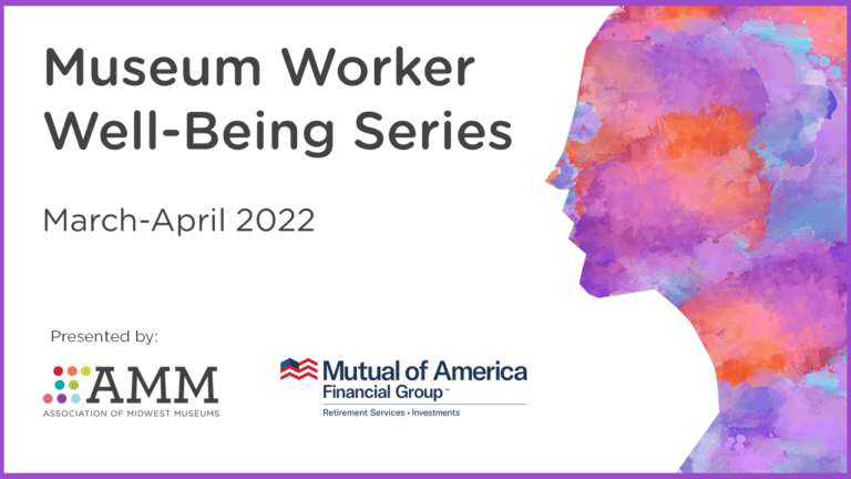 Museum Worker Well-Being Series: Upcoming Events