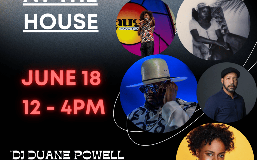 JUNETEENTH AT THE HOUSE