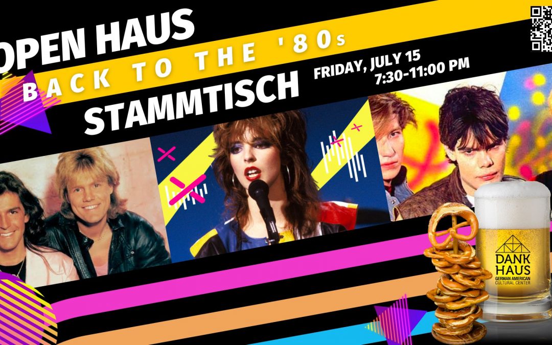 Open Haus Stammtisch | Back to the ’80s!