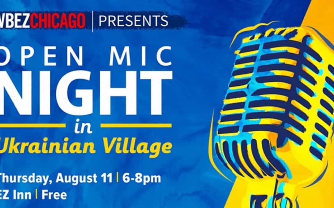 WBEZ Presents: Open Mic Night in Ukrainian Village