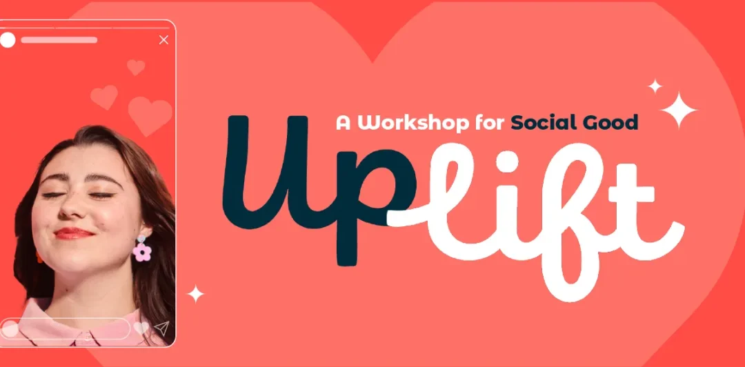 Uplift: A Workshop for Social Good
