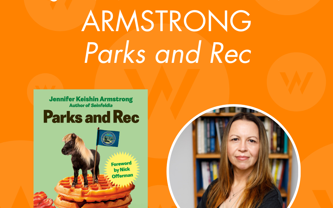 Author Talk: “Parks and Rec” by Jennifer Keishin Armstrong (IN PERSON)